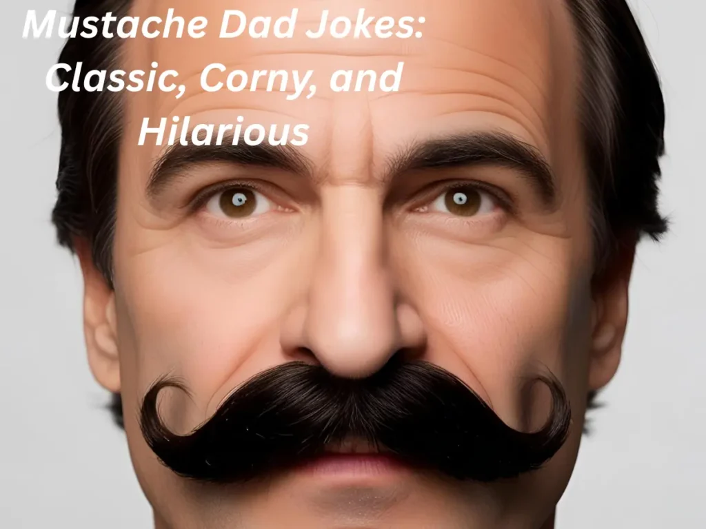 Mustache Dad Jokes: Classic, Corny, and Hilarious