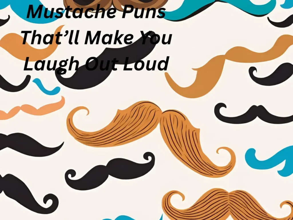 Mustache Puns That’ll Make You Laugh Out Loud