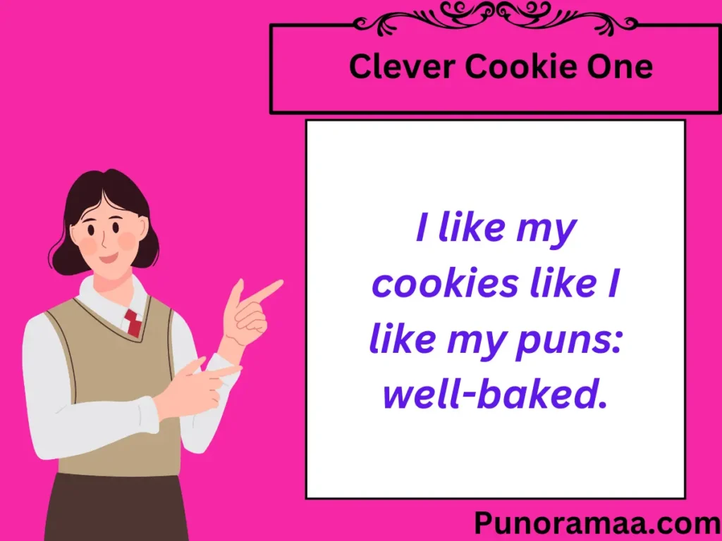 Clever Cookie One-Liners Puns